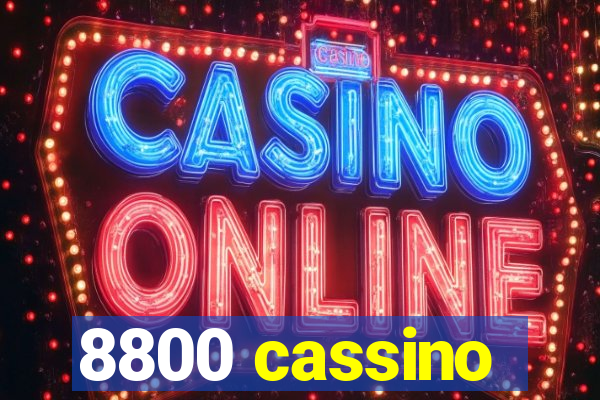 8800 cassino